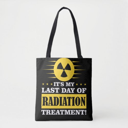 Last Day Radiation Therapy Treatment Cancer Tote Bag