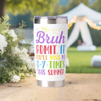 Last Day School Admit It You'll Miss Me 67 Times  Insulated Tumbler