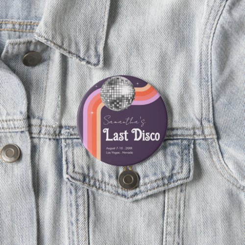 Last Disco Bachelorette Weekend Button