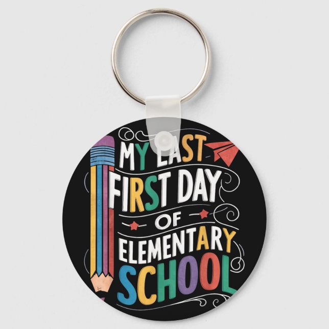 Last first day of elementary school funny back to keychain (Front)