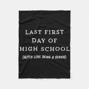 Last First Day Of High School Senior Year Tee  Fleece Blanket