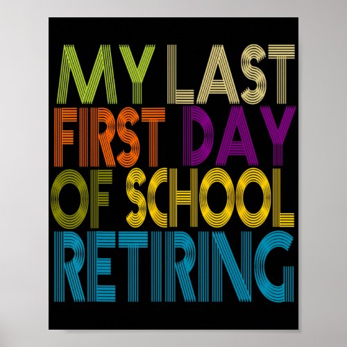 Last First Day Of School Retiring  Poster