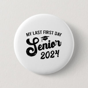 Last First Day Senior 2024 Back To School Cl Of 20 Button