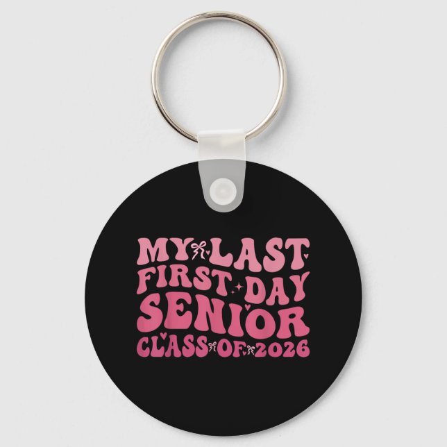 Last First Day Senior 2026 Class Of 2026 Back To S Keychain (Front)