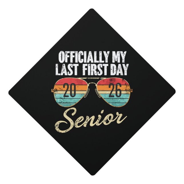 Last First Day Senior 2026 Graduation Cap Topper (Front)