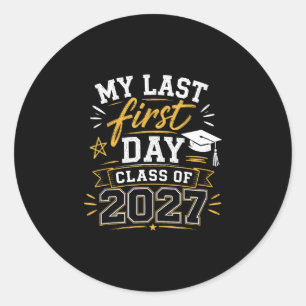 Last first day senior 2027 back to school class of classic round sticker
