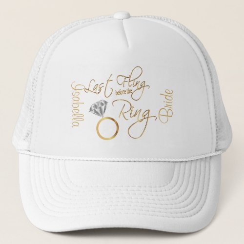 Last Fling Before the Ring Bachelorette _ Gold  Trucker Hat