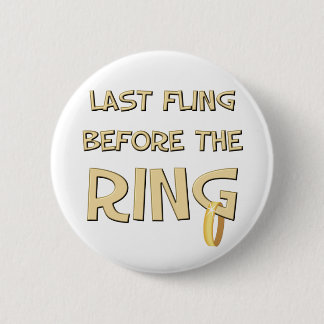 Last fling before the Ring Button