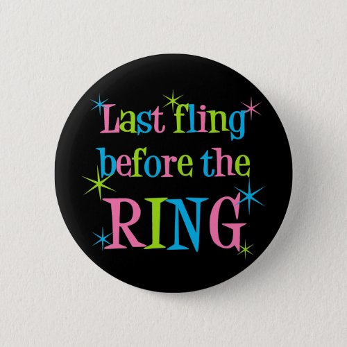 Last Fling Before the Ring button