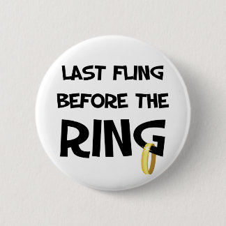Last fling before the Ring Pinback Button