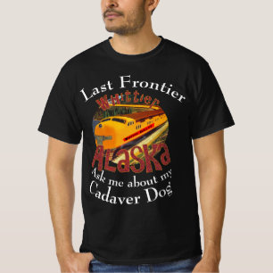 Last Frontier Cadaver Dog Whittier Alaska T-Shirt