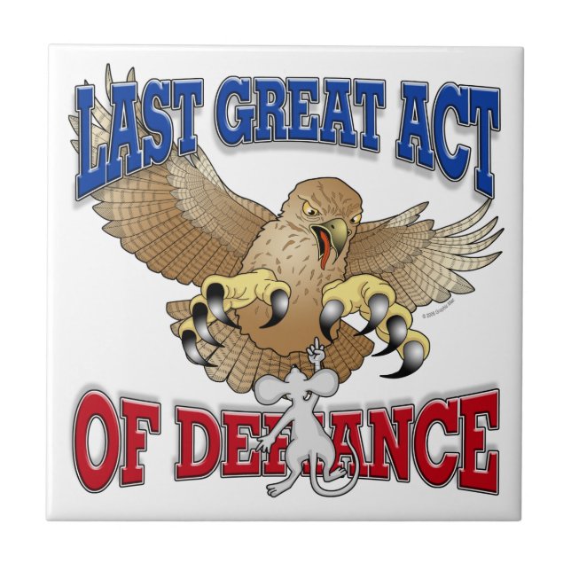 Last Great Act of Defiance Ceramic Tile (Front)