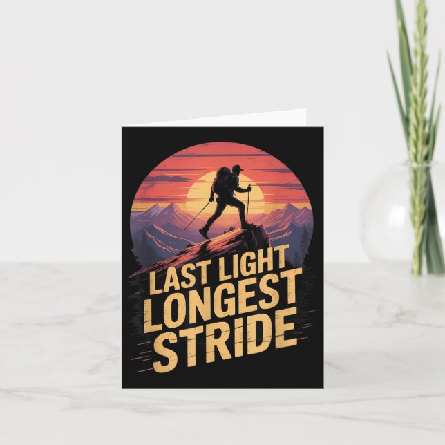Last Light Longest Stride Sunset Hiking Mountain T Card (Front)