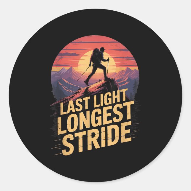 Last Light Longest Stride Sunset Hiking Mountain T Classic Round Sticker (Front)