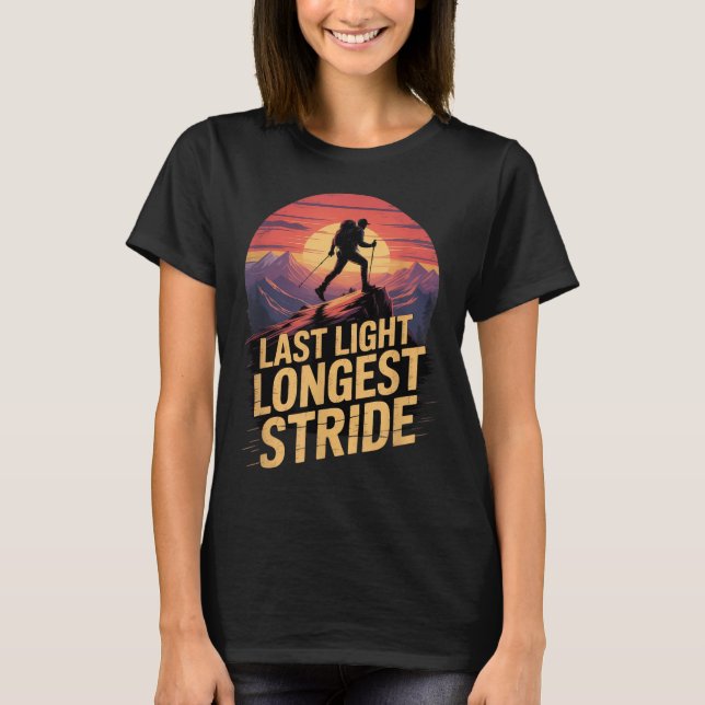 Last Light Longest Stride Sunset Hiking Mountain T T-Shirt (Front)