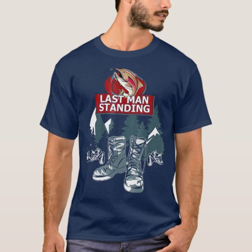 Last Man Standing  Love Camping  For Men Women T_Shirt
