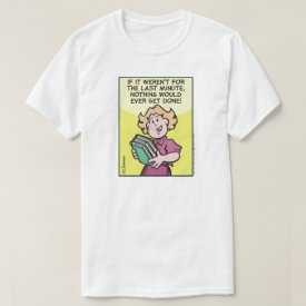 Last Minute T-Shirt