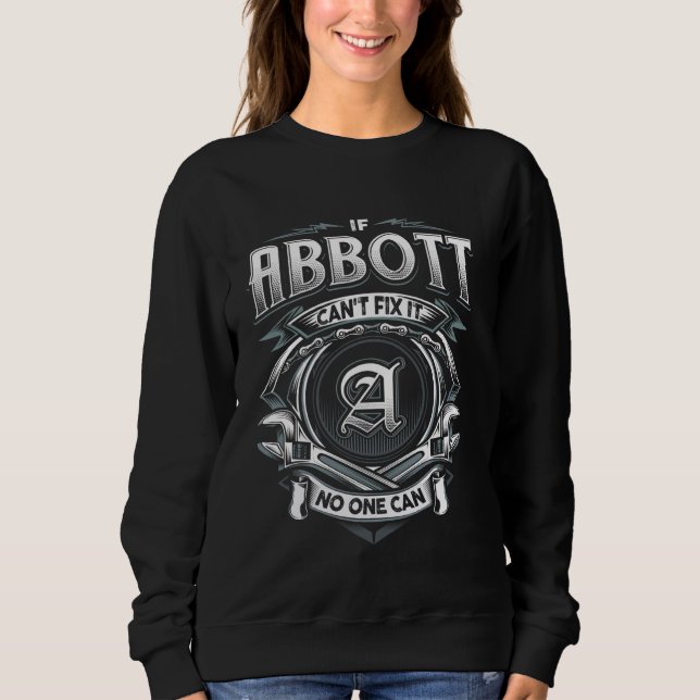 Last Name Abbott, If Abbott Can't Fix It Sweatshirt (Front)