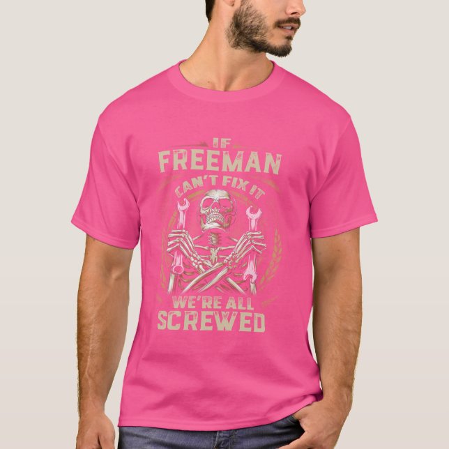 Last Name Freeman, If Freeman Can't Fix It T-Shirt (Front)