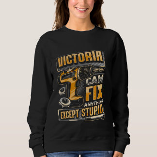 Last Name Victoria Can Fix Anything Except Stupid Sweatshirt