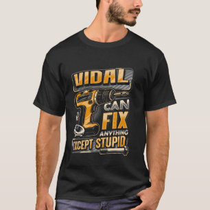 Last Name Vidal Can Fix Anything Except Stupid 1 T-Shirt
