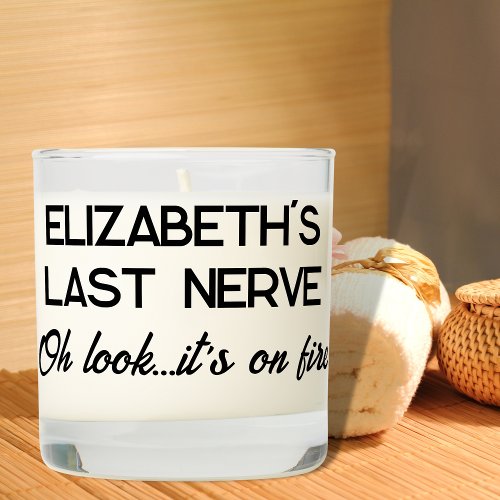 Last Nerve Funny Quote Name Mom Wife Friend Gift Scented Candle