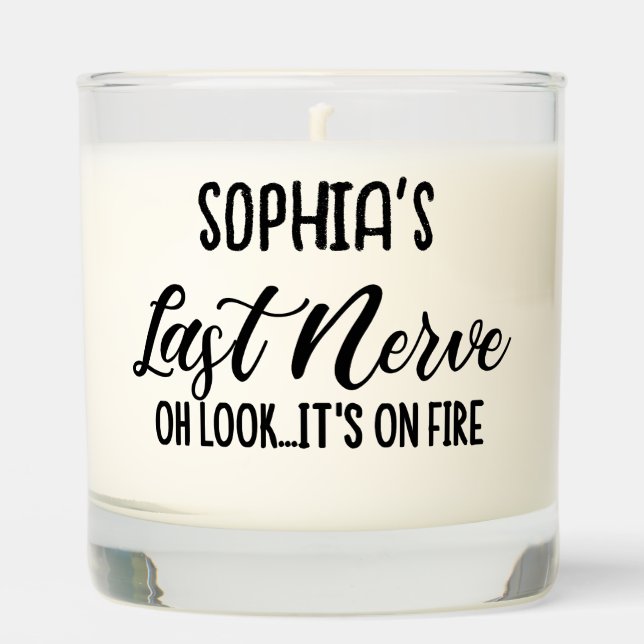 Last Nerve Oh look...it's on fire | Custom Name Scented Candle (Front)