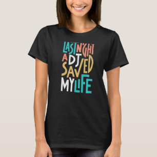 Last Night A DJ Saved My Life  Indeep T-Shirt
