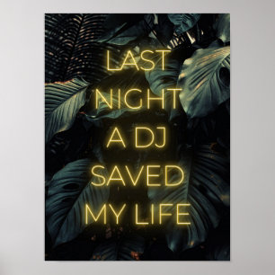 "Last night a DJ saved my life" Lyrics Poster
