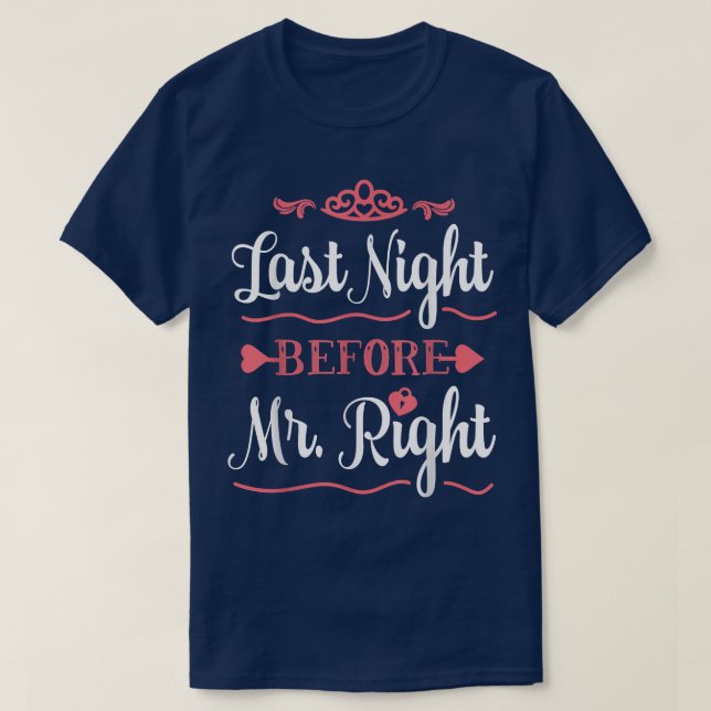 Last Night Before Mr  T-Shirt (Design Front)