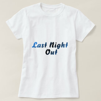 Last Night Out (blue) T-Shirt