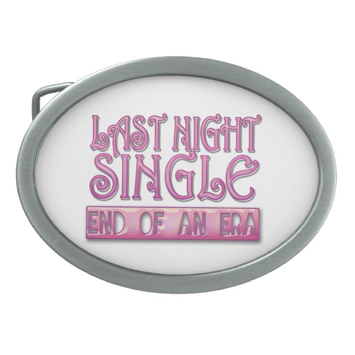 last night single bachelorette wedding party funny belt buckle