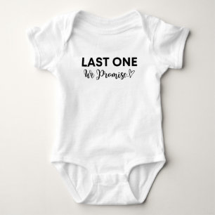 Last one we promise Funny Baby Announcement Gift Bodysuit