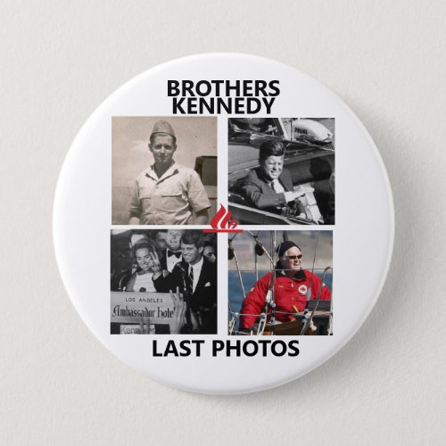 Last Photos of Kennedy Brothers Button