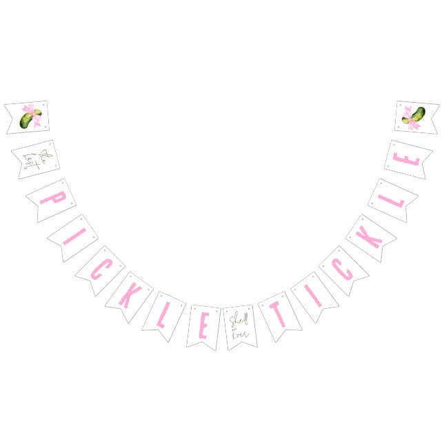 Last Pickle She'll Ever Tickle Bachelorette Party Bunting Flags (All)