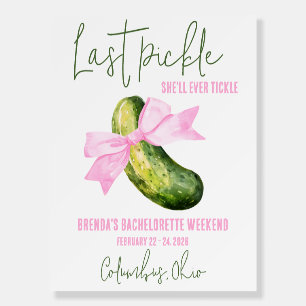 Last Pickle She'll Ever Tickle Bachelorette Party Foam Board