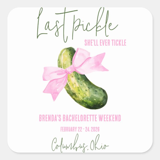 Last Pickle She'll Ever Tickle Bachelorette Party Square Sticker (Front)