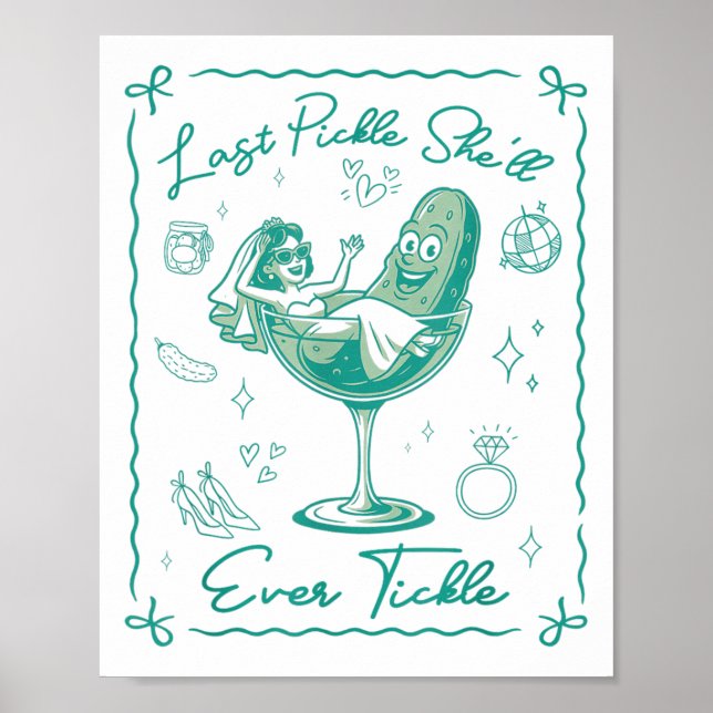 Last Pickle Shell Ever Tickle Funny Bachelorette P Poster (Front)