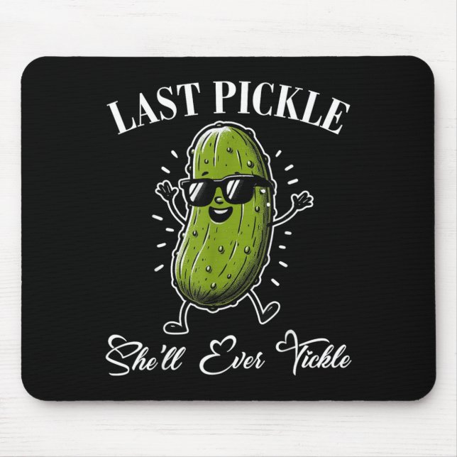 Last Pickle Shell Tickle Bachelor Party Humor Mouse Pad (Front)