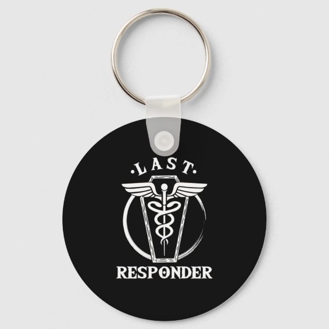 Last Responder Embalmer Funeral Director Job Gift Keychain (Front)