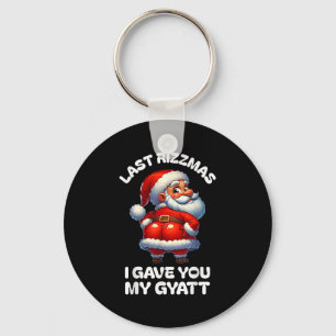 Last Rizzmas I Gave You My Gyatt Funny Santa Naugh Keychain