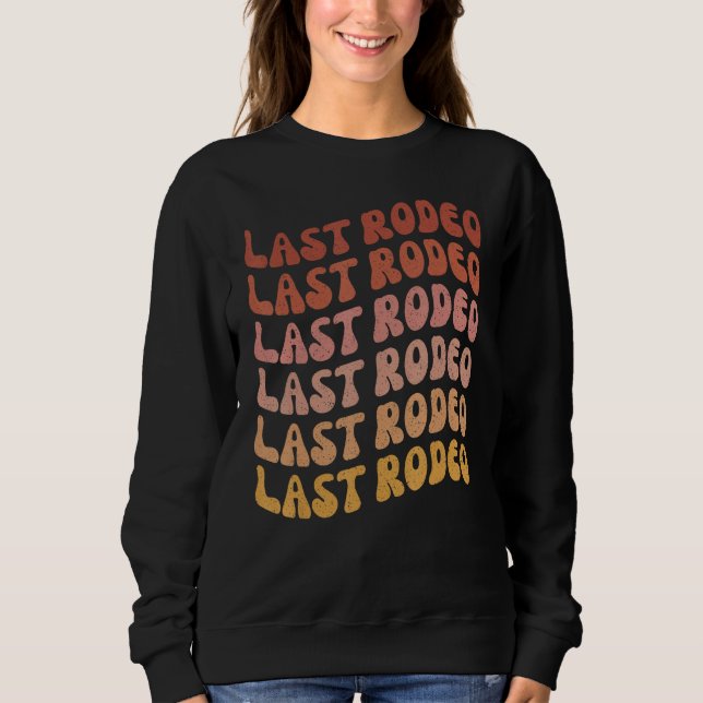 Last Rodeo Bachelorette Party Outfit Favor Nash Ba Sweatshirt (Front)