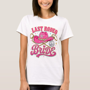 Last Rodeo Bride Disco Cowgirl Bachelorette T-Shirt