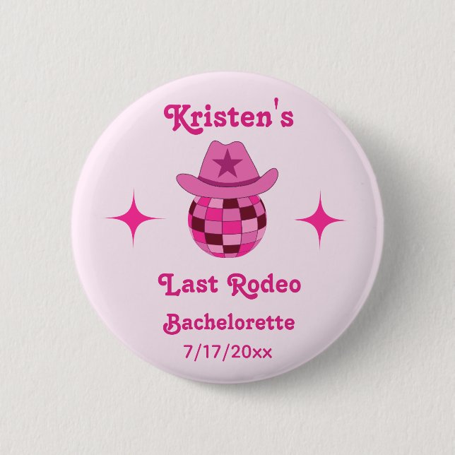 Last Rodeo Pink Disco Cowgirl Bachelorette  Button (Front)