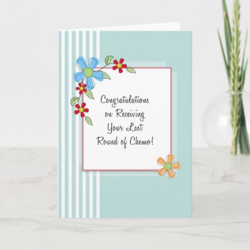 Last Round of Chemo Congratulations Card | Zazzle