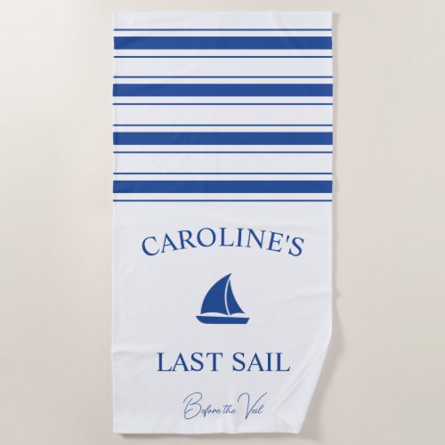 Last Sail Before the Veil Bachelorette Beach Towel