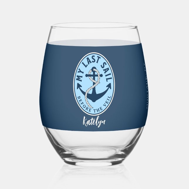 Last Sail Before the Veil Bachelorette Bride Stemless Wine Glass (Front)