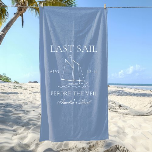 Last Sail Before The Veil Bachelorette Weekend Beach Towel