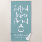 Last Sail Before the Veil Bachelorette Weekend Beach Towel (Front)