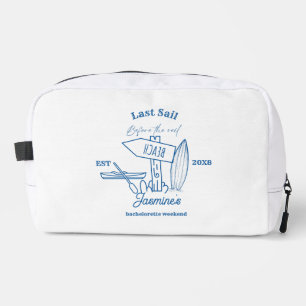 Last sail Before The veil Bachelorette weekend Dopp Kit